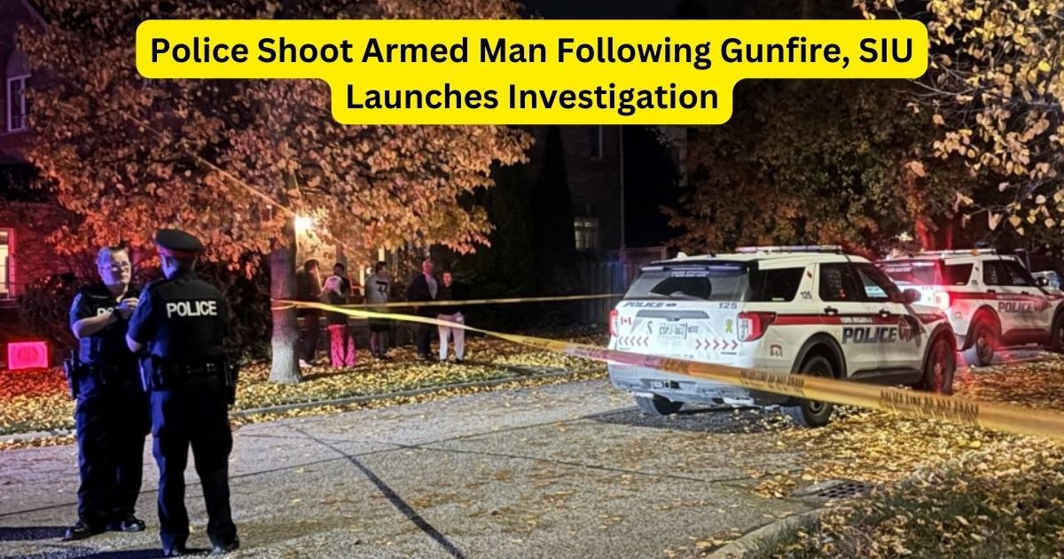 Police Shoot Armed Man Following Gunfire, SIU Launches Investigation