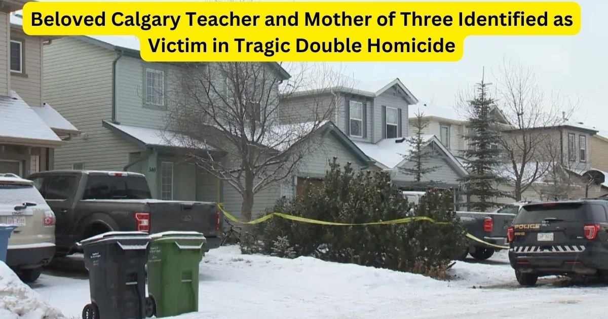 Beloved Calgary Teacher and Mother of Three Identified as Victim in Tragic Double Homicide