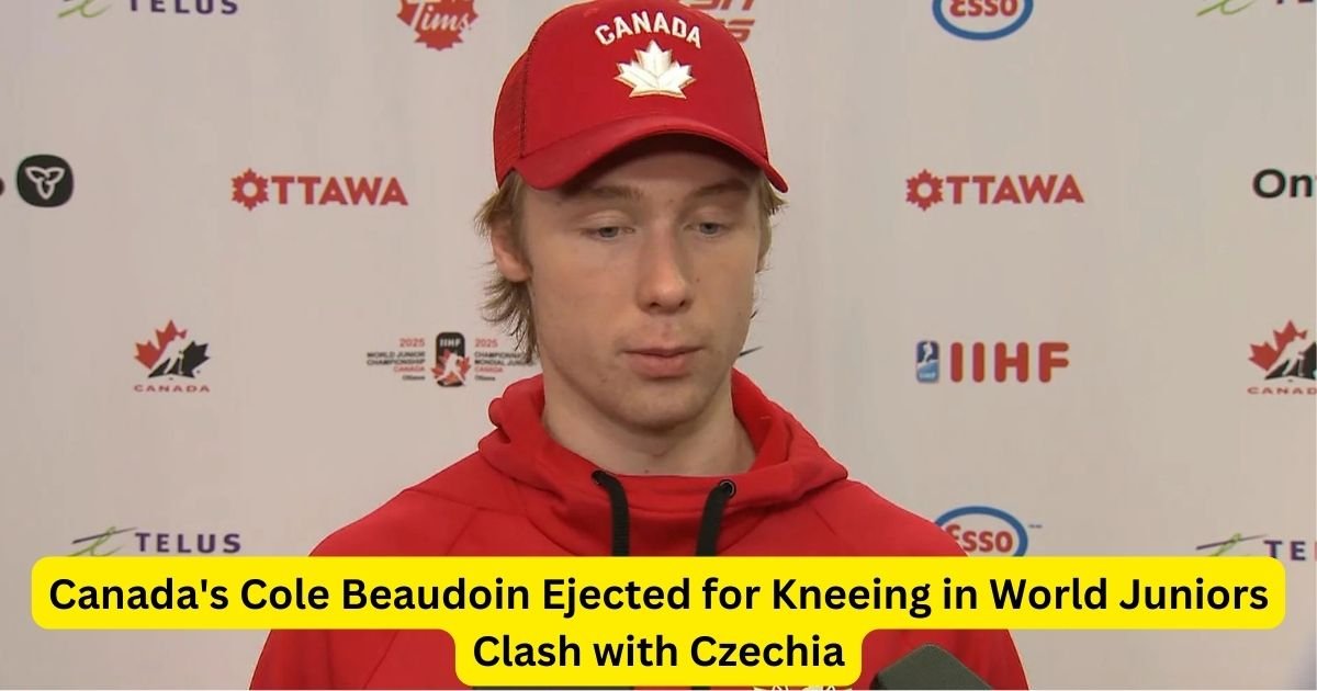 Canada's Cole Beaudoin Ejected for Kneeing in World Juniors Clash with Czechia