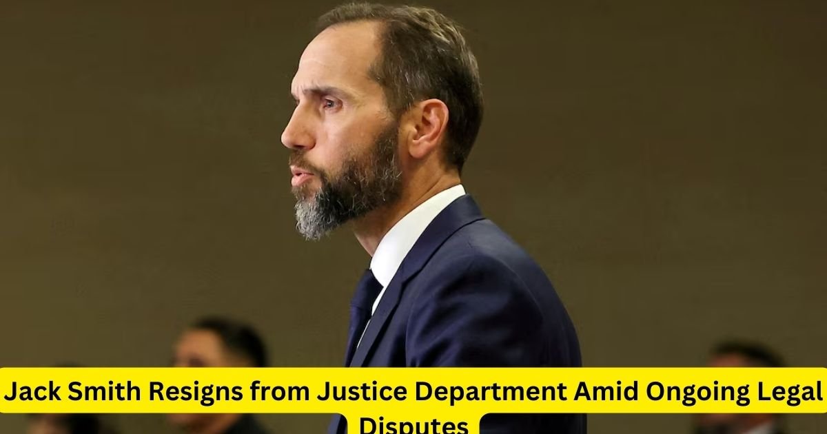 Jack Smith Resigns from Justice Department Amid Ongoing Legal Disputes