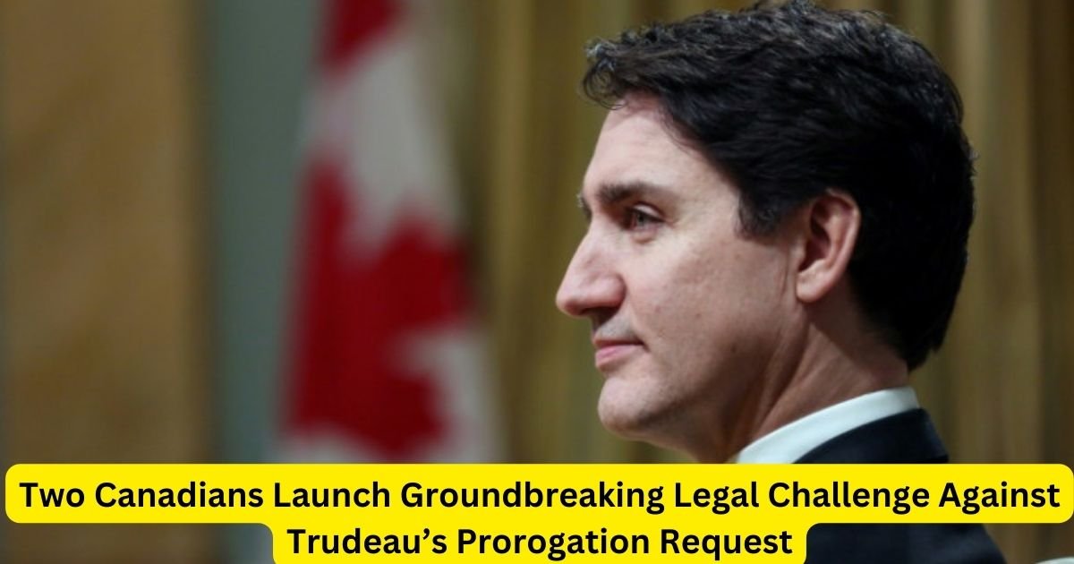 Two Canadians Launch Groundbreaking Legal Challenge Against Trudeau’s Prorogation Request