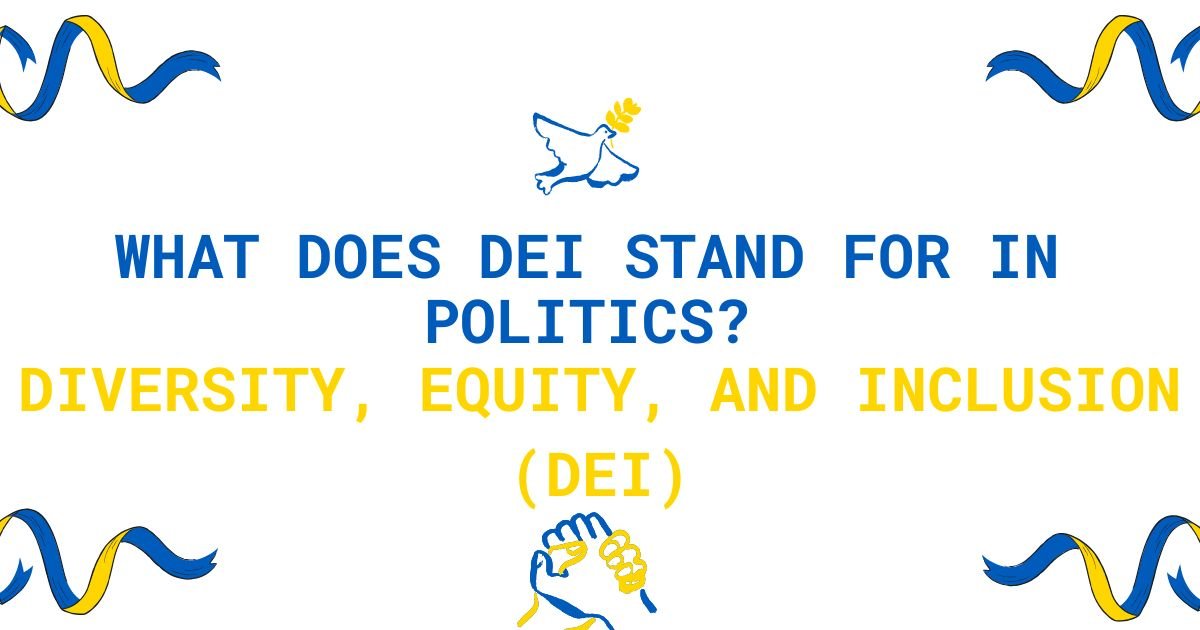 What Does DEI Stand for in Politics